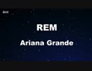 R.E.M - Ariana Grande Karaoke 【No Guide Melody】