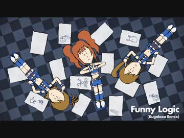 【アイマスRemix】Funny Logic (Kugaloxa Remix)
