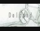 Delayed/過去分詞P　feat.初音ミク