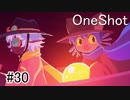 【OneShot2周目】神様なので救世主を導くPart.30【実況プレイ動画】