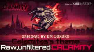 【Terraria Calamity MOD】-Raw,unfiltered calamity (remix)