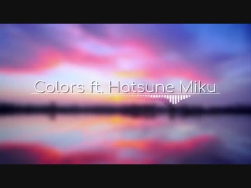 Colors ft. Hatsune Miku