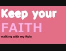 【MAYU】Keep your FAITHt /Walking with my Rule【VOCAROCK】【ボカロオリジナル】