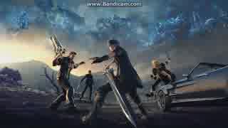 【BGM】 FINAL FANTASY XV ～ Es it foron！ 祈りを