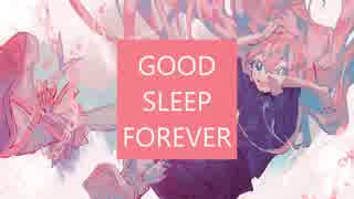 GOOD SLEEP FOREVER / ヨナカ feat.初音ミク