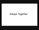 [歌ってみた]Always Together[西条輝刕]