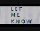 【胡瓜】Let Me Know 【歌ってみた】