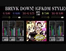 【GITADORA】BRE∀K DOWN! (GF&DM STYLE)【CLASSIC】