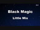 Black Magic - Little Mix Karaoke【No Guide Melody】