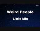 Weird People - Little Mix Karaoke【No Guide Melody】