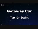 Getaway Car - Taylor Swift Karaoke 【With Guide Melody】