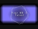 【ニコラップ】Your MR Ⅰ - Talent - Remix -アロエ,カイタヒ,4tウイング,FATIGUE,HITRIP【マイクリレー】