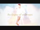 Re：Enjou of a Dream