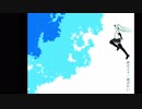 【初音ミク】飛びたい