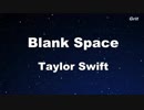 Blank Space - Taylor Swift Karaoke【No Guide Melody】