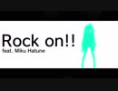 Rock on!! feat.初音ミク【original song】