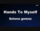 Hands To Myself - Selena Gomez Karaoke【No Guide Melody】