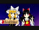 【東方ニコ楽祭・花見】メイガスナイト / Fiend Friend