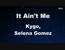 It Ain't Me - Kygo, Selena Gomez  Karaoke 【No Guide Melody】