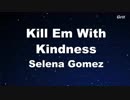 Kill Em With Kindness - Selena Gomez Karaoke【No Guide Melody】