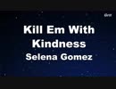 Kill Em With Kindness - Selena Gomez Karaoke【No Guide Melody】