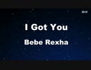 I Got You - Bebe Rexha Karaoke 【No Guide Melody】