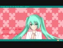 【初音ミク】ろすと まい ちーず あんど ゆあー ぷりん