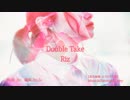 【Riz】Double Take【初音ミク + Riz オリジナル】