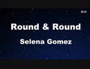 Round & Round - Selena Gomez & The Scene Karaoke 【No Guide Melody】