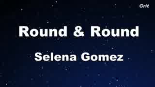 Round & Round - Selena Gomez & The Scene Karaoke 【No Guide Melody】