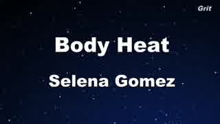 Body Heat - Selena Gomez Karaoke【No Guide Melody】