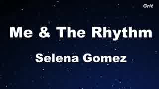 Me & The Rhythm - Selena Gomez Karaoke【No Guide Melody】