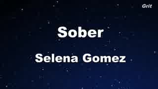 Sober - Selena Gomez  Karaoke【No Guide Melody】