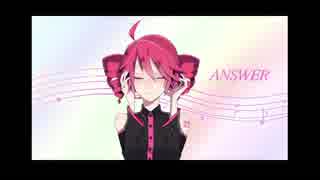 【オリジナル】answer【重音テト】