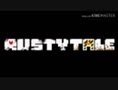 【UndertaleAU】Rustytale-OST100  