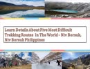 Five Most Arduous Trekking Routes in World ~ Niv Borsuk
