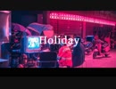 【ニコラップ】 Holiday/Ram feat.nate