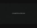 Sweet - Cigarettes After Sex