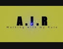 【MAYU】A.I.R /Walking with my Rule【VOCAROCK】【ボカロオリジナル】