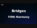 Bridges - Fifth Harmony Karaoke 【With Guide Melody】