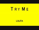 TRY ME - LOLITA