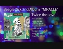 [第一展 E-08b]Beagle Kick 2ndアルバム「MIRACLE」新曲クロスフェード