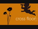 cross floor⌬初音ミク