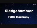 Sledgehammer - Fifth Harmony Karaoke 【No Guide Melody】