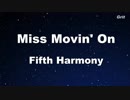 Miss Movin' On - Fifth Harmony Karaoke 【No Guide Melody】
