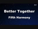 Better Together - Fifth Harmony Karaoke 【No Guide Melody】