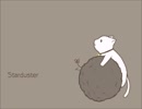 Starduster【歌ってみた】【Komet】