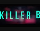 【縞ノ枝】KILLER B を歌わせていただきました