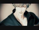 【MMD銀魂】劣等上等【Kei式坂田銀時】