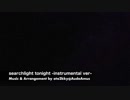 searchlight tonight -Instrumental ver-